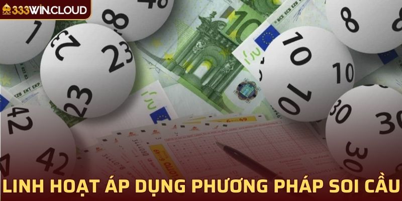 Linh hoạt áp dụng các phương pháp soi cầu hiệu quả